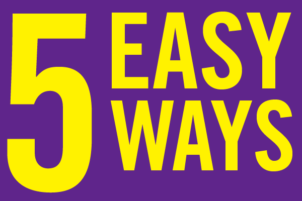Five Easy Ways