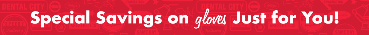 Special Savings on gloves. Just for You!