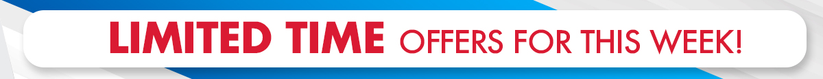 Limited Time Offers For This Week!