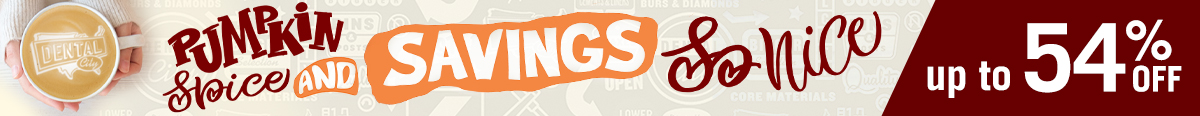 Pumpkin Spice and Savings so nice. Dental City November Monthly Specials! Up to 54% off!