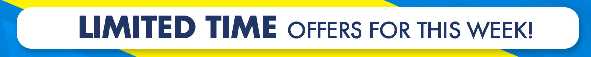Limited Time Offers For This Week!