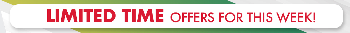 Limited Time Offers For This Week!