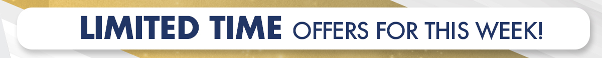 Limited Time Offers For This Week!